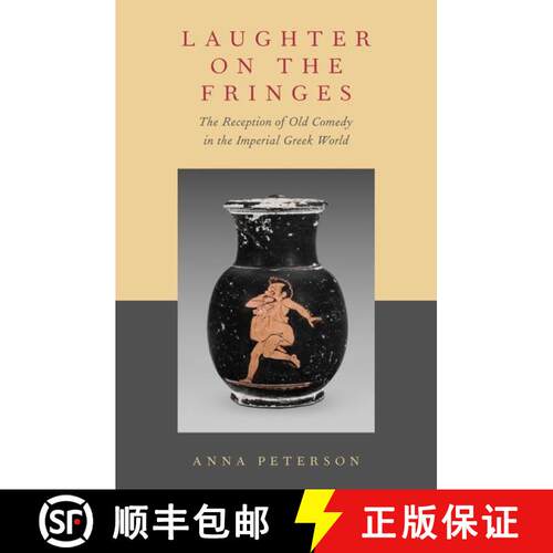 【3-4周达】精装 Laughter on the Fringes: The Reception of Old Comedy in the Imperial Greek World [9780190697099]