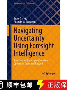 【3-4周达】Navigating Uncertainty Using Foresight Intelligence : A Guidebook for Scoping Scenario Opt... [9783031661143]