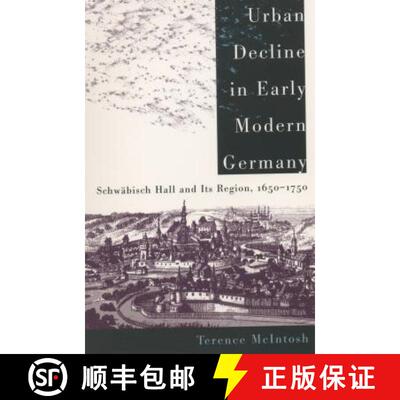 预订 Urban Decline in Early Modern Germany: Schw�bisch Hall and Its Region, 1650-1750 [9780807850633]