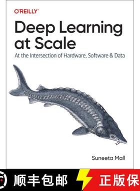 【3-4周达】Deep Learning at Scale: At the Intersection of Hardware, Software, and Data [9781098145286]