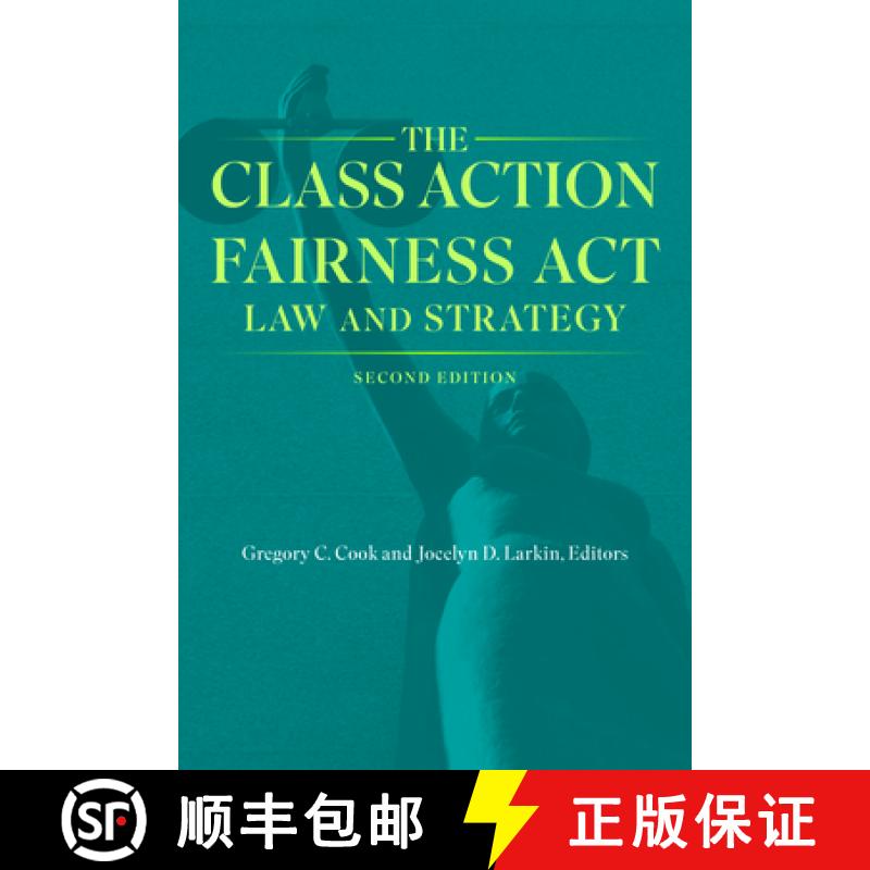 【3-4周达】The Class Action Fairness Act : Law and Strategy, Second Edition [9781639051571]