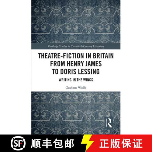 【3-4周达】精装 Theatre-Fiction in Britain from Henry James to Doris Lessing: Writing in the Wings [9780367332167]