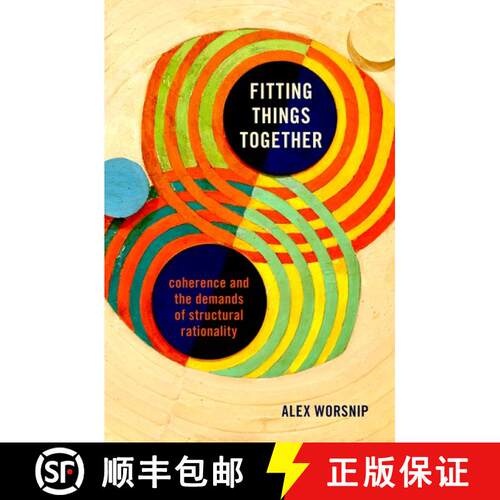 【3-4周达】精装 Fitting Things Together: Coherence and the Demands of Structural Rationality [9780197608142]