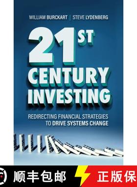 【3-4周达】21st Century Investing: Redirecting Financial Strategies to Drive Systems Change [9781523091072]