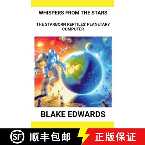【3-4周达】Whispers from the Stars: The Starborn Reptiles' Planetary Computer [9798231400676]