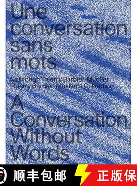 【3-4周达】A Conversation Without Words : Thierry Barbier-Mueller's Collection [9783858818959]