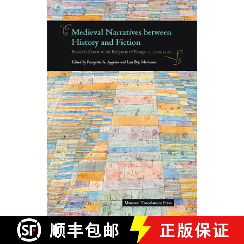 预订 Medieval Narratives Between History and Fiction: From the Centre to the Periphery of Europe, C. ... [9788763538091]