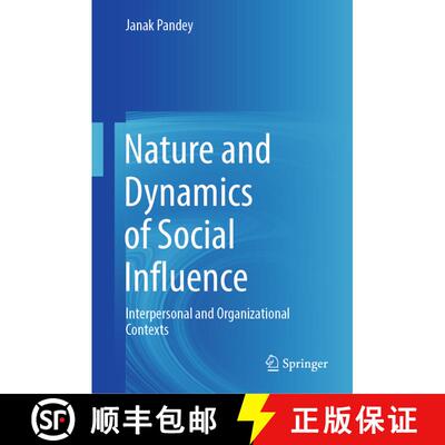 【3-4周达】Nature and Dynamics of Social Influence: Interpersonal and Organizational Contexts [9789811945977]