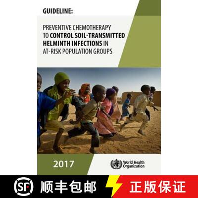 【3-4周达】Guideline: Preventive Chemotherapy to Control Soil-Transmitted Helminth Infections in At-R... [9789241550116]