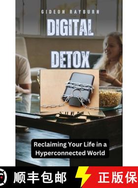 预订 Digital Detox: Reclaiming Your Life in a Hyperconnected World [9798330370276]