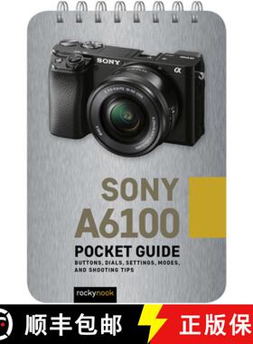 【3-4周达】Sony A6100: Pocket Guide: Buttons, Dials, Settings, Modes, and Shooting Tips [9781681986203]