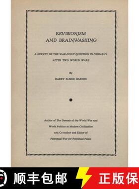 【3-4周达】Revisionism and Brainwashing: A Survey of the War-Guilt Question in Germany After the Two ... [9782925369363]
