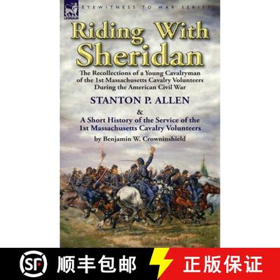 【3-4周达】Riding With Sheridan: the Recollections of a Young Cavalryman of the 1st Massachusetts Cav... [9781782826316]