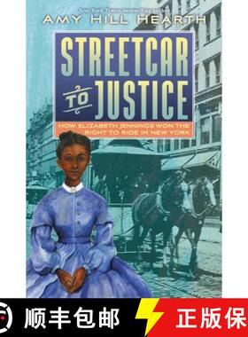 【3-4周达】Streetcar to Justice: How Elizabeth Jennings Won the Right to Ride in New York [9780062673602]