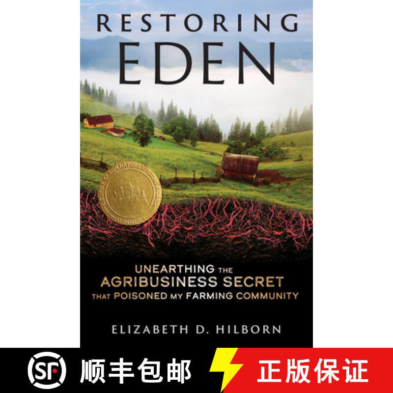 预订 Restoring Eden: Unearthing the Agribusiness Secret That Poisoned My Farming Community [9781641609388]