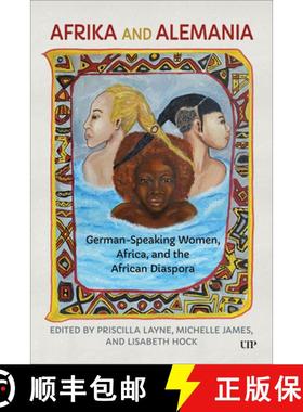 【3-4周达】Afrika and Alemania: German-Speaking Women, Africa, and the African Diaspora [9781487560737]