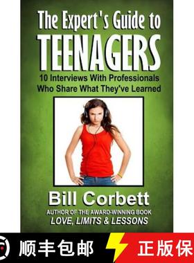预订 The Expert's Guide to TEENAGERS: 10 Interviews With Professionals Who Share What They've Learned [9780982112168]