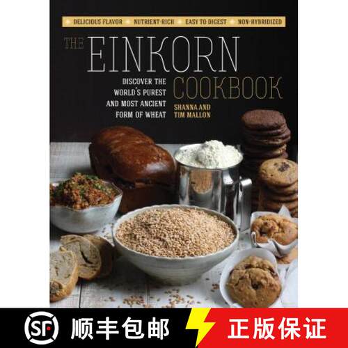 【3-4周达】The Einkorn Cookbook: Discover the World's Purest and Most Ancient Form of Wheat: Deliciou... [9781592336425]
