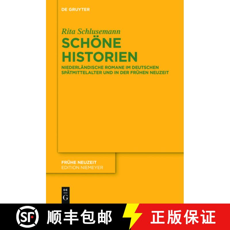 【3-4周达】Schöne Historien：Niederländische Romane im deutschen Spätmittelalter und in der Frühe... [9783110451399]
