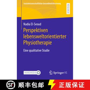 【3-4周达】Perspektiven lebensweltorientierter Physiotherapie : Eine qualitative Studie (1. Aufl. 2023) [9783658424510]