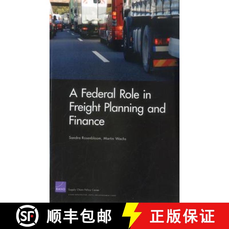 【2-3周达】A Federal Role in Freight Planning and Finance [9780833060358]