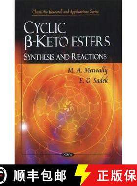 【3-4周达】Cyclic β-Keto Esters: Synthesis and Reactions [9781616682828]