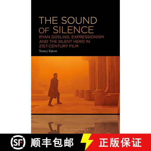 【3-4周达】精装 The Sound of Silence: Ryan Gosling, Expressionism and the Silent Hero in 21st-Century... [9798765108055]
