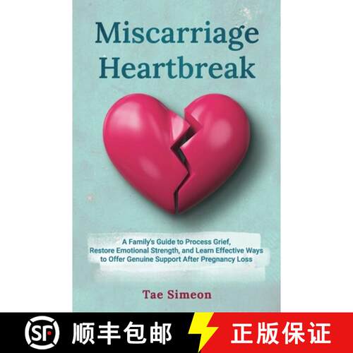 【3-4周达】Miscarriage Heartbreak: A Family's Guide to Process Grief, Restore Emotional Strength, and... [9798999043702]
