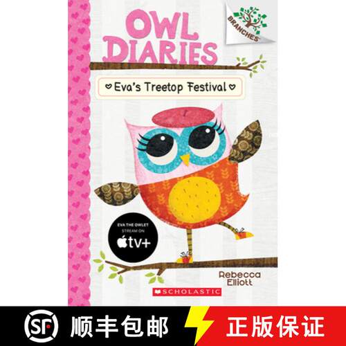 【3-4周达】Eva's Treetop Festival: A Branches Book (Owl Diaries #1): Volume 1 [9780545683623]