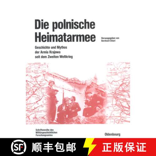 【3-4周达】精装 Die polnische Heimatarmee – Geschichte und Mythos der Armia Krajowa seit dem Zweiten... [9783486567151]
