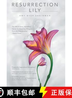 【3-4周达】Resurrection Lily: The Brca Gene, Hereditary Cancer & Lifesaving Whispers from the Grandmo... [9781480867086]
