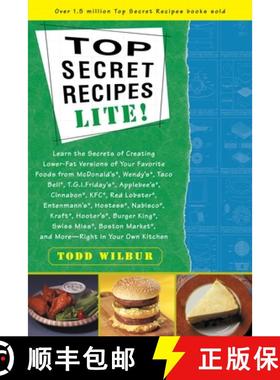 【3-4周达】Top Secrets Recipes-Lite!: Creating Reduced-Fat Kitchen Clones of America's Favorite Brand... [9780452280144]