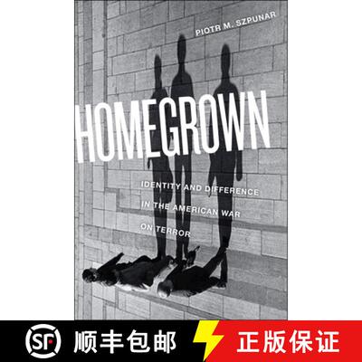 【3-4周达】Homegrown – Identity and Difference in the American War on Terror [9781479870332]