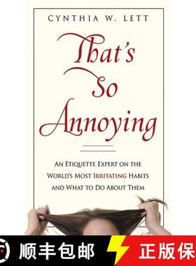 【3-4周达】That's So Annoying: An Etiquette Expert on the World's Most Irritating Habits and What to ... [9781602393080]