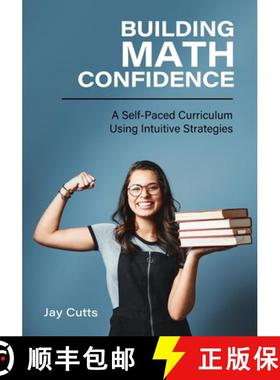 【3-4周达】Building Math Confidence: A Self-Paced Curriculum Using Intuitive Strategies [9798823313803]