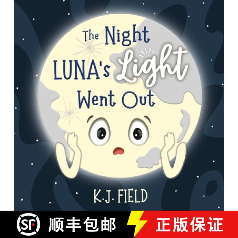 【3-4周达】The Night Luna's Light Went Out: A Solar System Story for Kids about the Earth and the Moon [9781955815154]