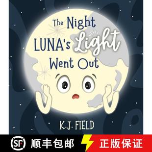 【3-4周达】The Night Luna's Light Went Out: A Solar System Story for Kids about the Earth and the Moon [9781955815154]