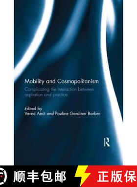 【3-4周达】Mobility and Cosmopolitanism : Complicating the interaction between aspiration and practice [9780367030018]