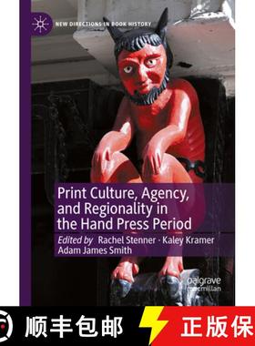 【3-4周达】Print Culture, Agency, and Regionality in the Hand Press Period [9783030880576]