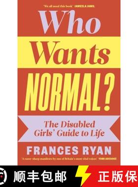 【3-4周达】Who Wants Normal? : The Disabled Girls' Guide to Life [9780241629437]