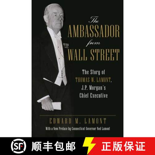 【3-4周达】The Ambassador from Wall Street : The Story of Thomas W. Lamont, J.P. Morgan's Chief Execu... [9781493068524]