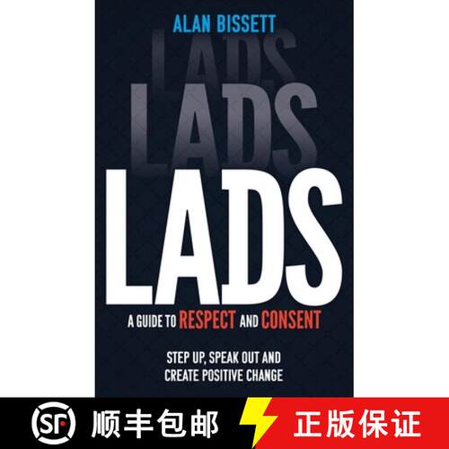 【3-4周达】Lads: A Guide to Respect and Consent - 'Be that guy ... step up, speak out and create posi... [9781526365026]