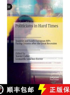 【3-4周达】Politicians in Hard Times : Spanish and South European MPs Facing Citizens after the Great... [9783030702410]