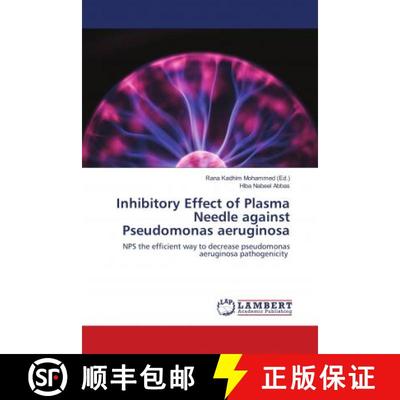 预订 Inhibitory Effect of Plasma Needle against Pseudomonas aeruginosa [9786138235897]