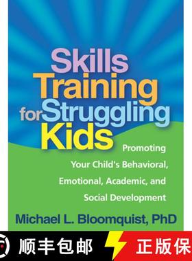 【3-4周达】Skills Training for Struggling Kids: Promoting Your Child's Behavioral, Emotional, Academi... [9781609181703]