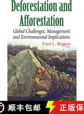 【3-4周达】Deforestation and Afforestation: Global Challenges, Management and Environmental Implications [9781536104356]