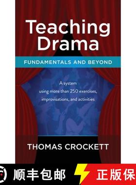 预订 Teaching Drama: Fundamentals and Beyond: A System Using more than 250 Exercises, Improvisations ... [9780692254035]