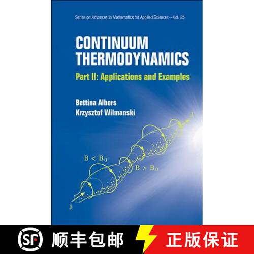 预订 精装 CONTINUUM THERMODYNAMICS - PART II: APPLICATIONS AND EXAMPLES: - Continuum Thermodynamics -... [9789814412377]