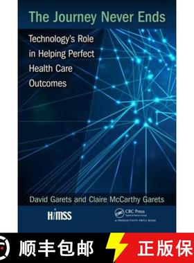 【3-4周达】The Journey Never Ends: Technology's Role in Helping Perfect Health Care Outcomes [9781498761444]