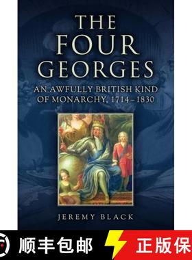 【3-4周达】The Four Georges: An Awfully British Kind of Monarchy, 1714-1830 [9781398123175]
